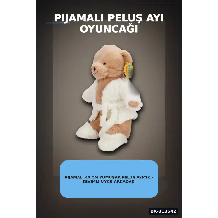 Pijamalı 40 cm Yumuşak Peluş Ayıcık - Sevimli Uyku Arkadaşı Hediye Oyuncağı BX-313542