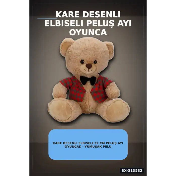 Elbiseli 32 cm Peluş Ayı Oyuncak – Yumuşak Dolgulu Sevimli Hediye ve Aksesuar BX-313532