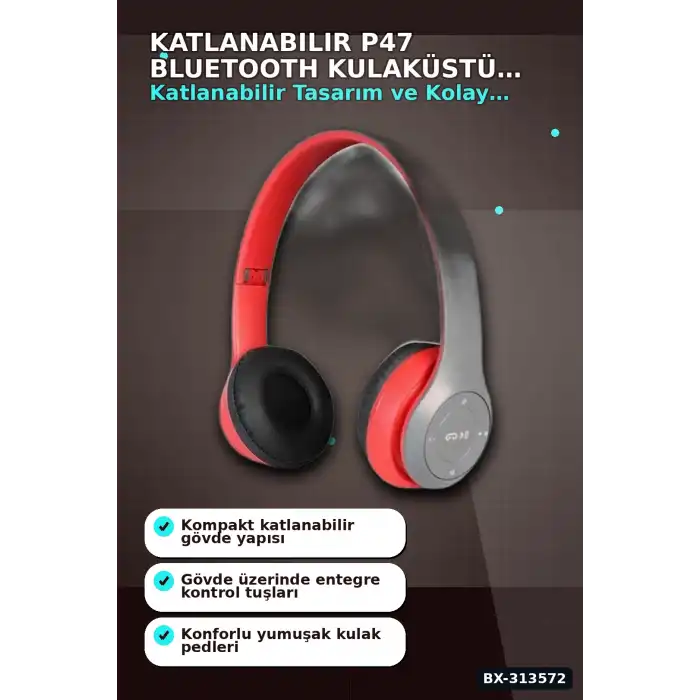Katlanabilir P47 Bluetooth Kablosuz Kulakustu Kulaklik Mikrofonlu 1 Adet BX-313572