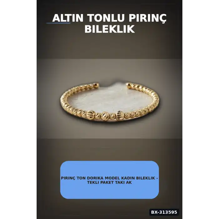 Pirinç Ton Dorika Model Kadın Bileklik - Tekli Paket Takı Aksesuar BX-313595