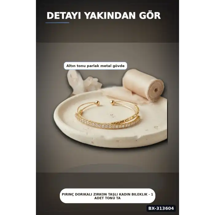 Pirinç Dorikali Zirkon Taşlı Kadın Bileklik - 1 Adet Tonu Takı Aksesuarı BX-313604