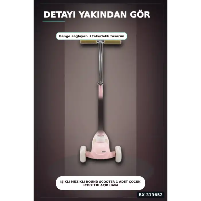 Işıklı Müzikli Round Scooter 1 Adet Çocuk Scooterı Açık Hava Eğlencesi BX-313652