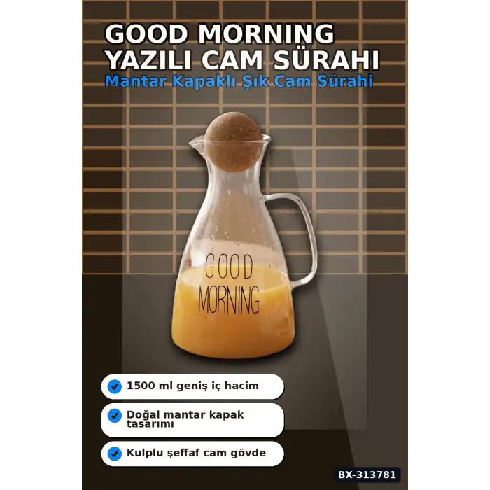 1500 Ml Yuvarlak Mantar Kapaklı Cam Sürahi - Good Morning Yazılı - Bulaşık Makinesi Uyumlu BX-313781