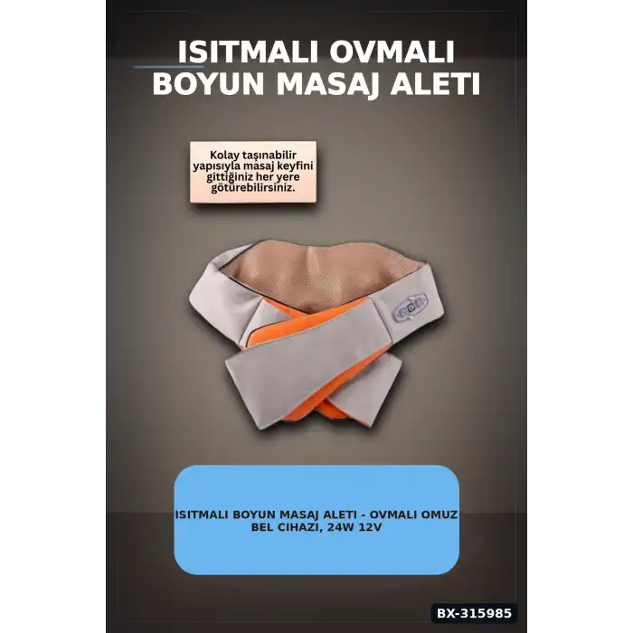 Isıtmalı Boyun Masaj Aleti - Ovmalı Omuz Bel Cihazı, 24W 12V 15 Dakika BX-315985