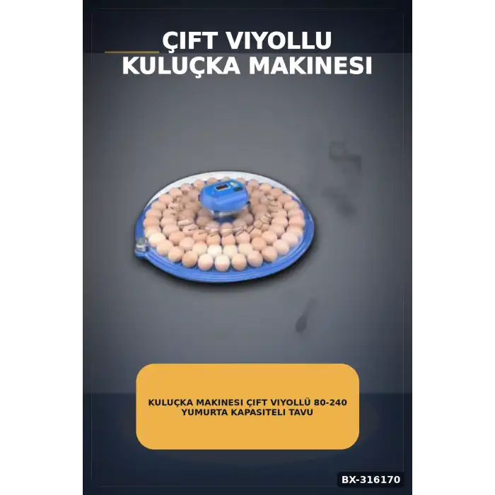 Kuluçka Makinesi Çift Viyollü 80-240 Yumurta Kapasiteli Tavuk Kaz Bıldırcın BX-316170