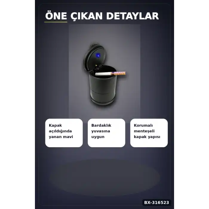 Araç İçi Sigara Küllüğü LED Işıklı Kapaklı Oto Bardaklık Uyumlu Kül Tablası BX-316523