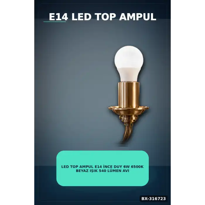 LED Top Ampul E14 İnce Duy 6W 6500K Beyaz Işık 540 Lümen Avize Aplik Ampulü BX-316723
