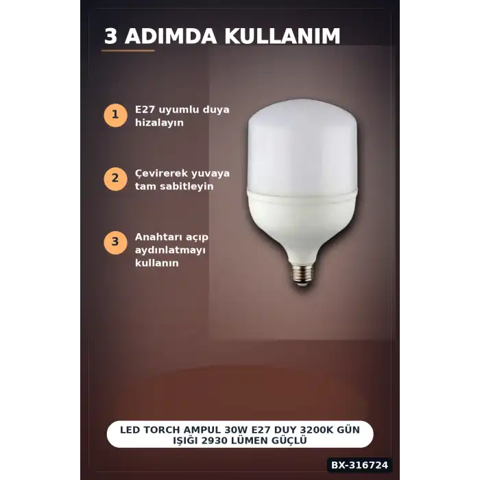 LED Torch Ampul 30W E27 Duy 3200K Gün Işığı 2930 Lümen Güçlü İç Mekan Aydınlatma BX-316724