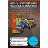 Ausini Çiftlik Yapı Blok Seti 220 Parça - Traktör ve Römorklu Çocuk Oyuncak BX-316302