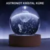 Lazer İşlemeli 3D Astronot Kristal Küre LED Işıklı Uzay Temalı Gece Lambası