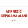 ATIK GEÇİCİ DEPOLAMA ALANI TABELASI(35x100 cm)