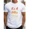 Erkek It Is A Mike Thing Baskılı Erkek Tshirt