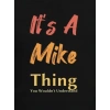 Erkek It Is A Mike Thing Baskılı Erkek Tshirt