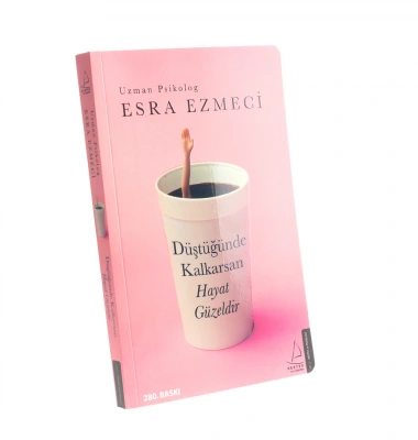 Kitap Esra Ezmeci Düştüğünde Kalkarsan Hayat Güzeldir