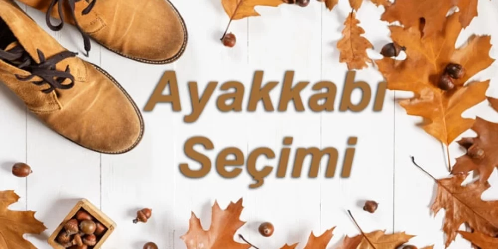 SONBAHARDA AYAKKABI SEÇİMİ