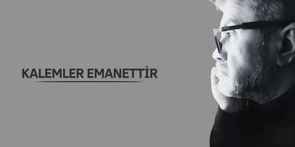 KALEMLER EMANETTİR