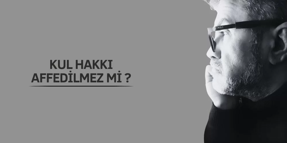 KUL HAKKI AFFEDİLMEZ Mİ?