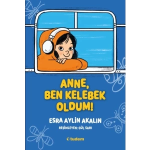 Anne, Ben Kelebek Oldum!