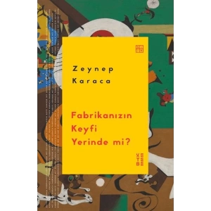 Fabrikanızın Keyfi Yerinde mi?