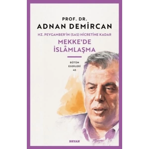 Hz. Peygamberin (SAS) Hicretine Kadar Mekkede İslamlaşma
