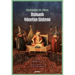 Kuruluşunun 725. Yılında Osmanlı Yönetim Sistemi