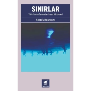 Sınırlar: Türk-Yunan Sınırından İnsan Hikâyeleri