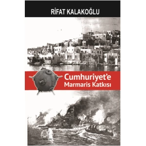 Cumhuriyete Marmaris Katkısı