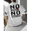 No Risk No Story Baskılı Oversize Bisiklet Yaka T-shirt - Beyaz