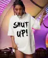 Kadın Shut Up Baskılı Tişört Kısa Kol Bisiklet Yaka Oversize T-Shirt - Beyaz