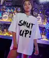 Kadın Shut Up Baskılı Tişört Kısa Kol Bisiklet Yaka Oversize T-Shirt - Beyaz