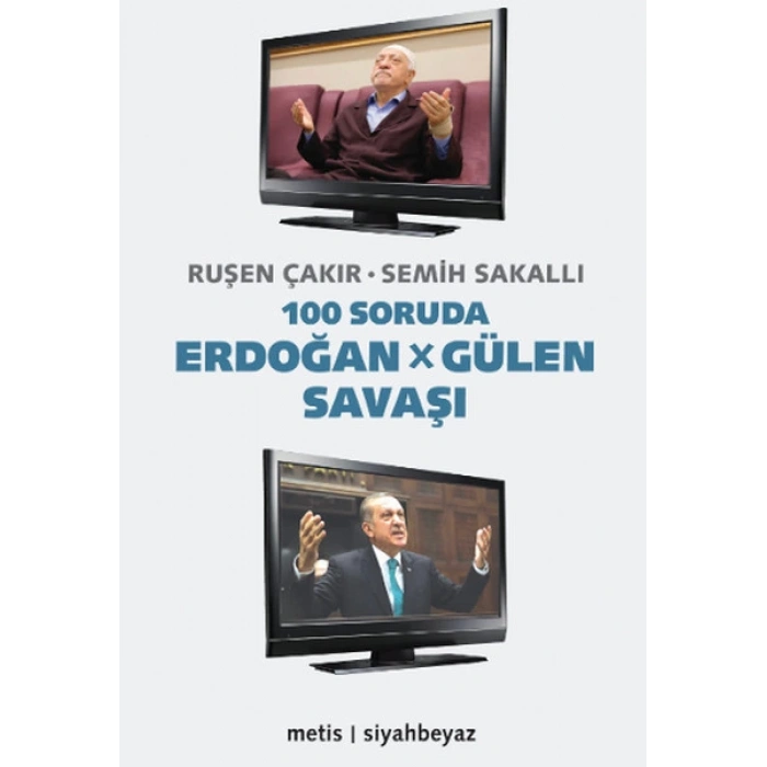 100 Soruda Erdoğan - Gülen Savaşı
