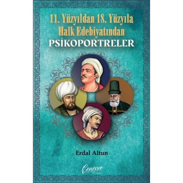 11. Yüzyıldan 18. Yüzyıla Halk Edebiyatından Psikoportreler