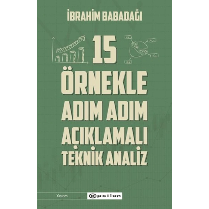 15 Örnekle Adım Adım Açıklamalı Teknik Analiz
