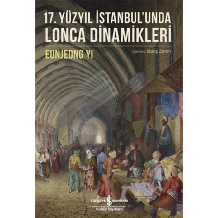 17. Yüzyıl İstanbul’unda Lonca Dinamikleri
