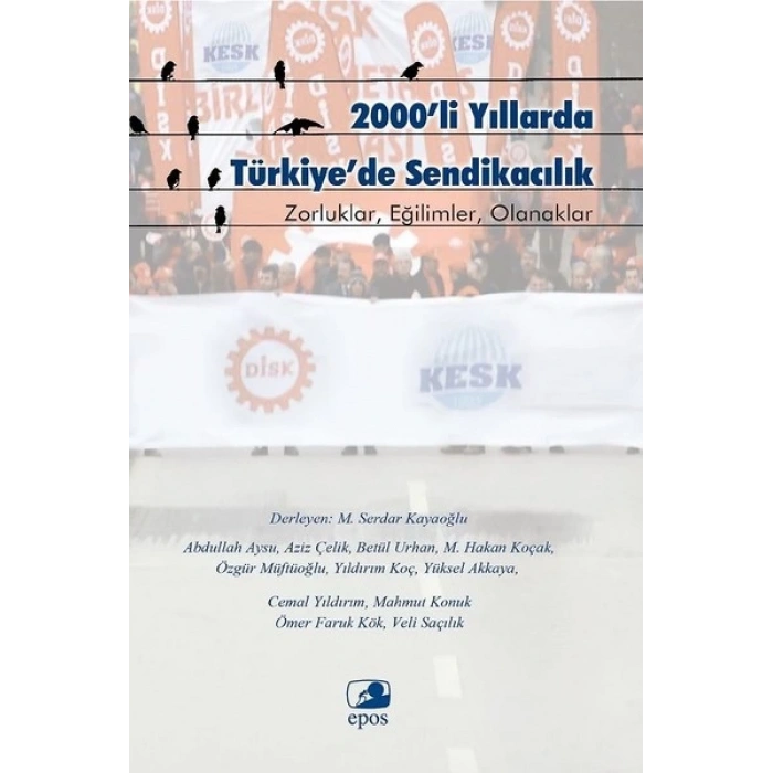 2000li Yıllarda Türkiyede Sendikacılık