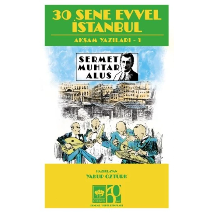30 Sene Evvel İstanbul- Akşam Yazıları 1