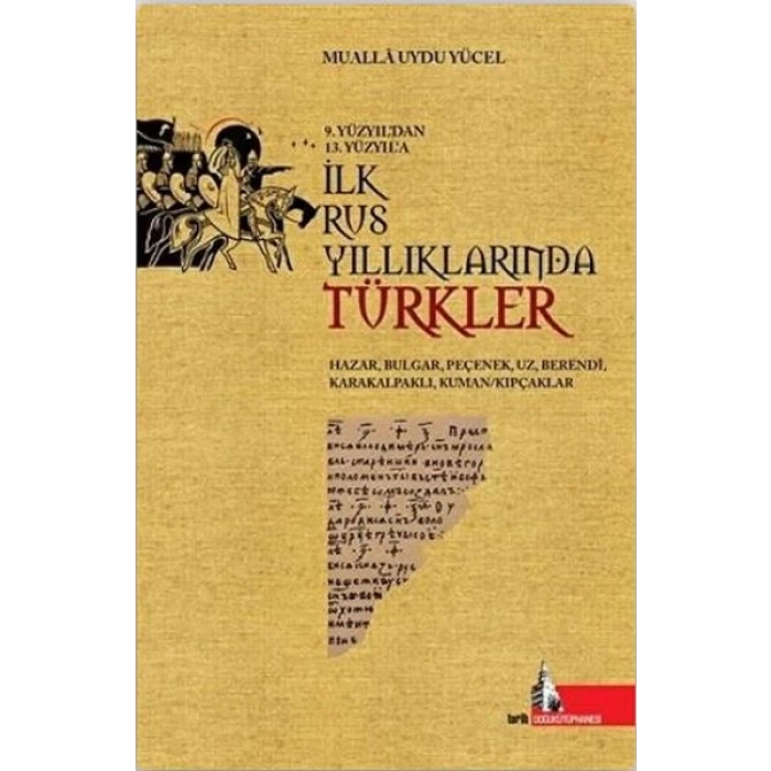 9.Yüzyıldan 13.Yüzyıla İlk Rus Yıllıklarında Türkler