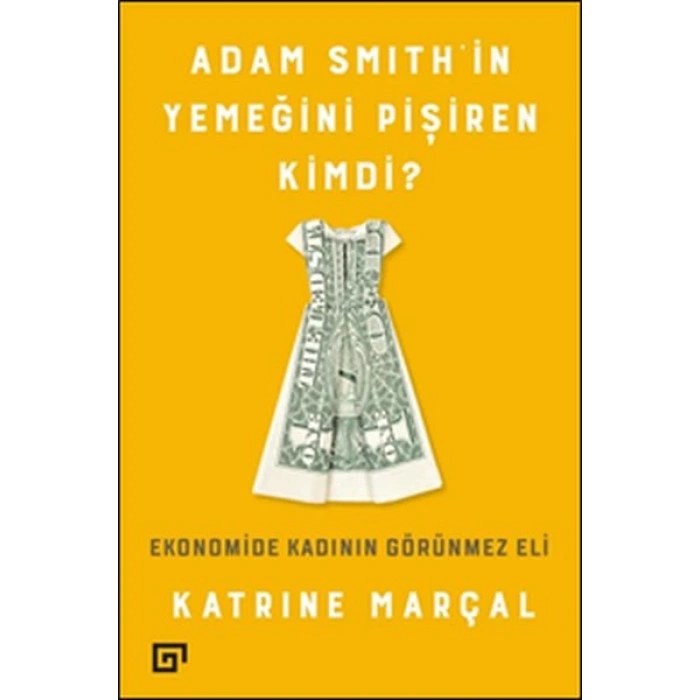 Adam Smithin Yemeğini Pişiren Kimdi?