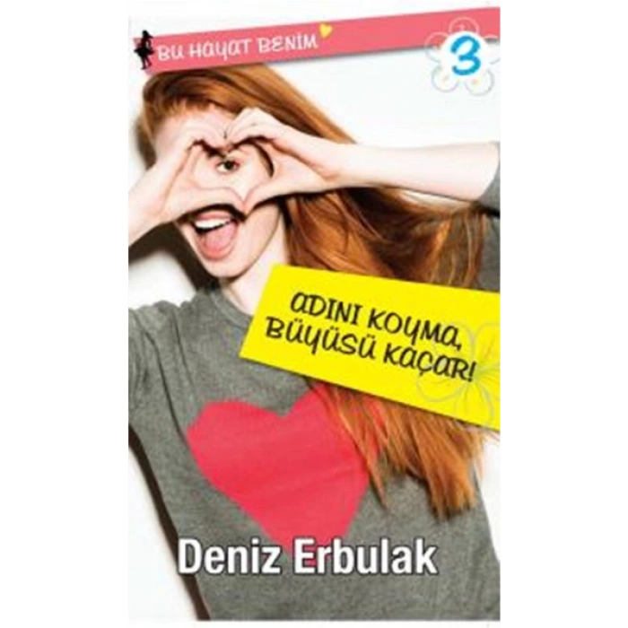 Adını Koyma, Büyüsü Kaçar! / Bu Hayat Benim 3