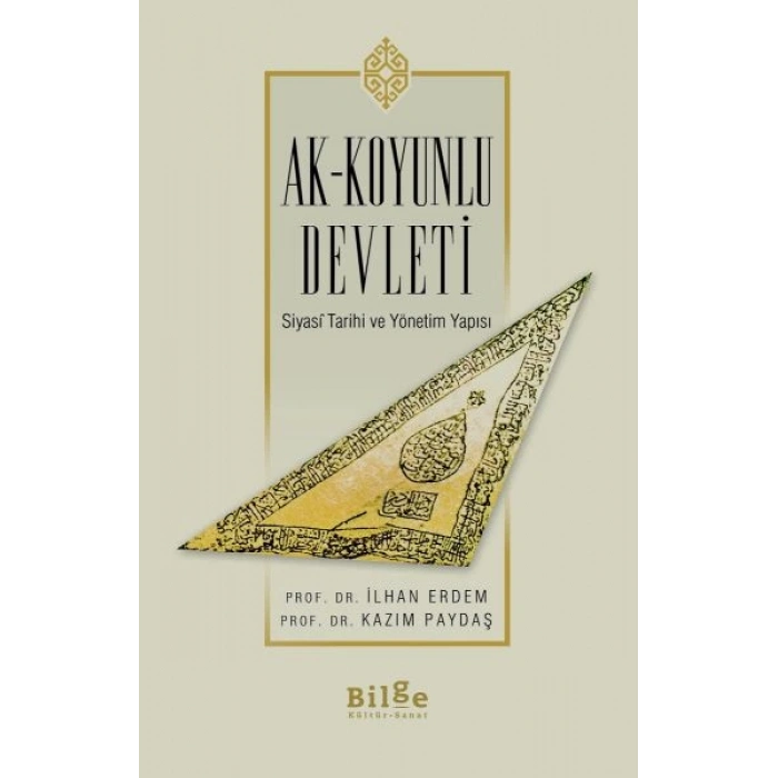 Ak-Koyunlu Devleti Siyasi Tarihi ve Yönetim Yapısı