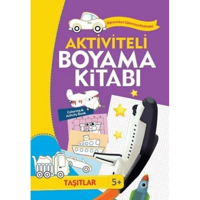 Aktiviteli Boyama Kitabı 5 Yaş - Taşıtlar Mor Kitap