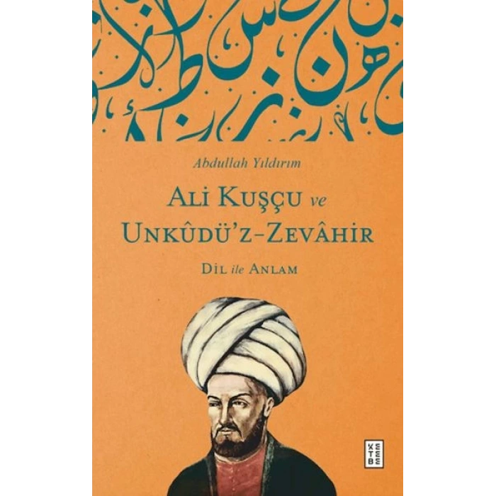 Ali Kuşçu ve Unkudü’z-Zevahir - Dil ile Anlam
