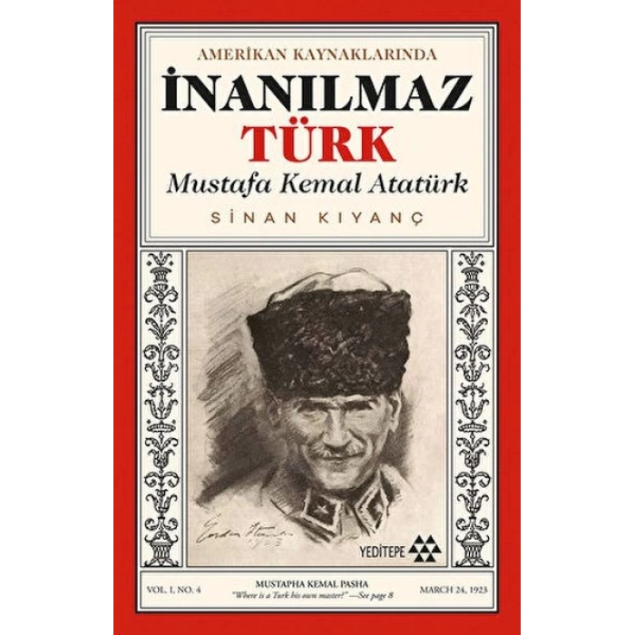 Amerikan Kaynaklarında İnanılmaz Türk - Mustafa Kemal Atatürk
