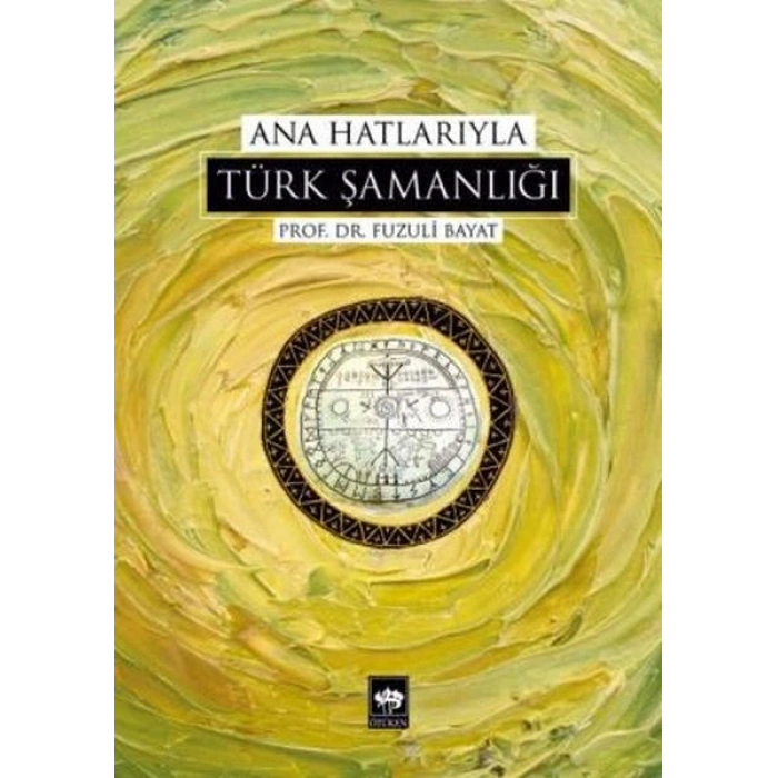 Ana Hatlarıyla Türk Şamanlığı