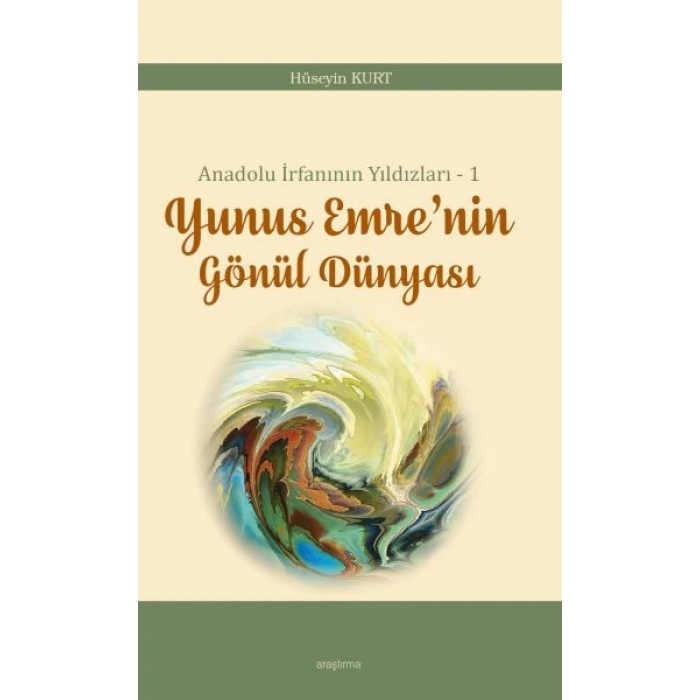 Anadolu İrfanının Yıldızları – 1 Yunus Emre’nin Gönül Dünyası