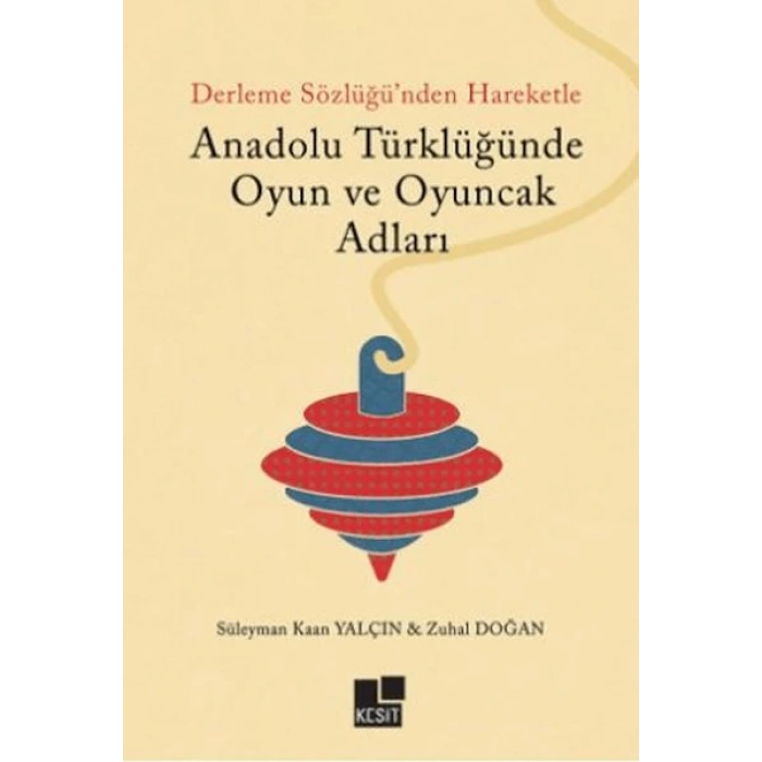Anadolu Türklüğünde Oyun ve Oyuncak Adları