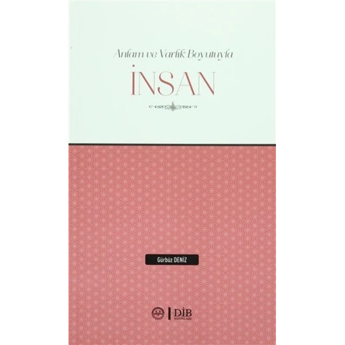 Anlam ve Varlık Boyutlarıyla İnsan