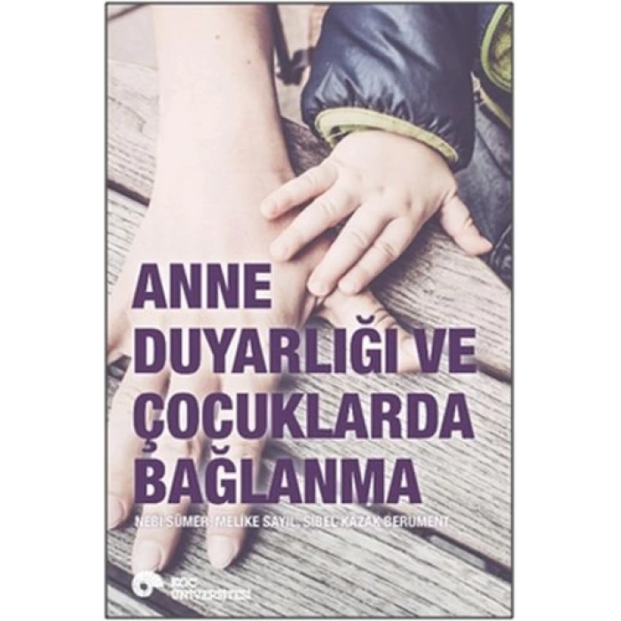Anne Duyarlığı ve Çocuklarda Bağlanma