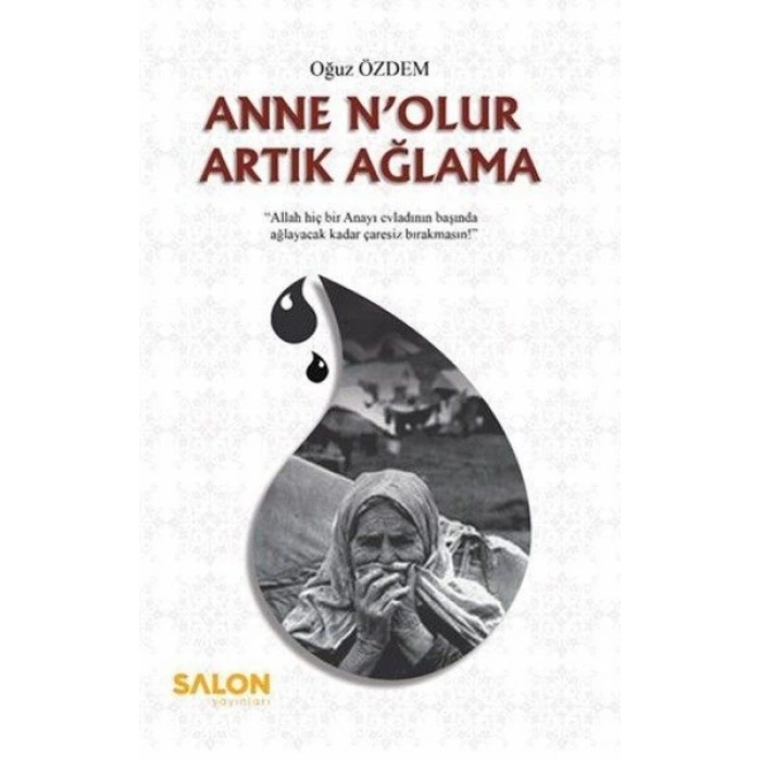 Anne Nolur Artık Ağlama