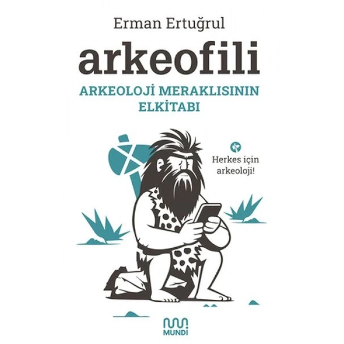 Arkeofili: Arkeoloji Meraklısının Elkitabı